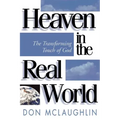 Heaven in the Real World: The Transforming Touch of God