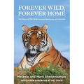 Forever Wild, Forever Home: The Story of The Wild Animal Sanctuary of Colorado