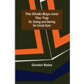 The Khaki Boys over the Top; Or, Doing and Daring for Uncle Sam