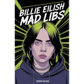 Billie Eilish Mad Libs: A Fun Experience for Fans to Reimagine Her Songs and Lyrics - Fun Fill-in-the-Blank Word Game for Kids, Teens & Adults (Ages 8