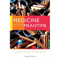 Medicine in the Meantime: The Work of Care in Mozambique