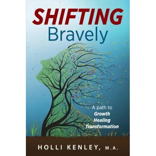 SHIFTING Bravely: A Path to Growth, Healing, and Transformation