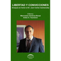 Libertad y convicciones: Ensayos en honor al Dr. Juan Carlos Cachanosky