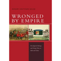 Wronged by Empire: Post-Imperial Ideology and Foreign Policy in India and China