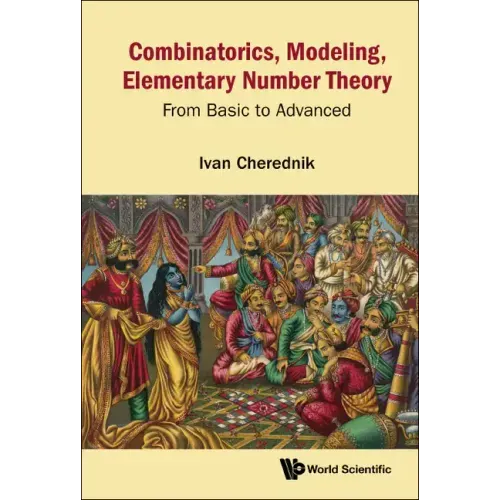 Combinatorics, Modeling, Elementary Number Theory: From Basic to Advanced