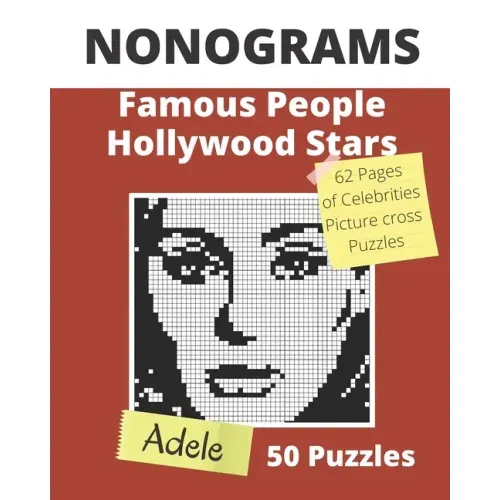 NONOGRAMS, Famous People & Hollywood Stars: Nonogram Puzzle Books, Griddlers Logic Puzzles Black and White for Adults also Known as Hanjie, or PiCross