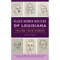 Black Women Writers of Louisiana: Telling Their Stories