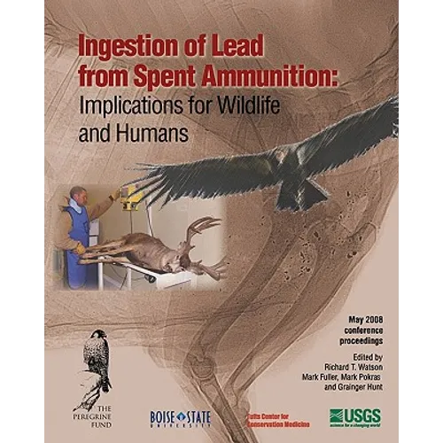Ingestion of Lead from Spent Ammunition: : Implications for Wildlife and Humans