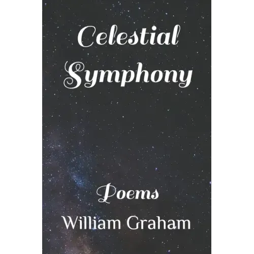 Celestial Symphony: Poems