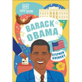 DK Life Stories Barack Obama: Amazing People Who Have Shaped Our World