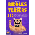 Wacky Riddles and Brain Teasers For Clever Kids: 333 Of The Best Riddles, Trick Questions And Brain Teasers For Fun Screen Free Family Time Children W