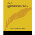 Alphita: A Medico-Botanical Glossary, From The Bodleian Manuscript, Selden B. Thirty-Five (1887)