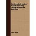The Seventieth Indiana Volunteer Infantry - In The War Of The Rebellion