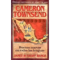 Cameron Townsend: Buenas Nuevas en Todas las Lenguas