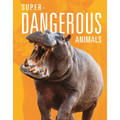 Super-Dangerous Animals