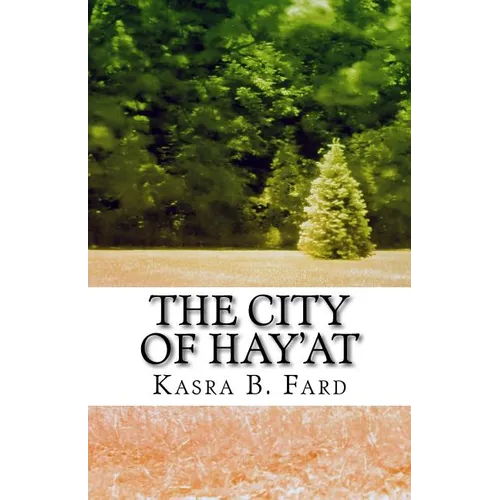 The City of Hay'at: A Collection of Seemingly Unrelated Stories