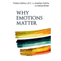 Why Emotions Matter: Recognize Your Body Signals. Grow in Emotional Intelligence. Discover an Embodied Spirituality.
