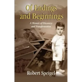 Of Endings and Beginnings: A Memoir of Discovery and Transformation