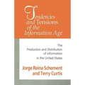 Tendencies and Tensions of the Information Age: Production and Distribution of Information in the United States