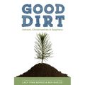 Good Dirt: Advent, Christmastide & Epiphany