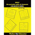 ONLY the periodic table of elements COLORING BOOK: For All Ages