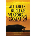Alliances, Nuclear Weapons and Escalation: Managing Deterrence in the 21st Century