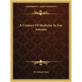 A Century of Medicine in San Antonio