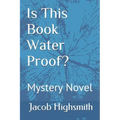 Is This Book Water Proof? Mystery Novel