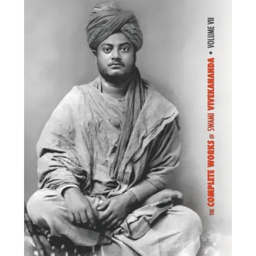 The Complete Works of Swami Vivekananda, Volume 7: Inspired Talks (1895), Conversations and Dialogues, Translation of Writings, Notes of Class Talks a