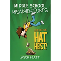 Middle School Misadventures: Operation: Hat Heist!