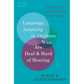 Language Learning in Children Who Are Deaf and Hard of Hearing: Theory to Classroom Practice