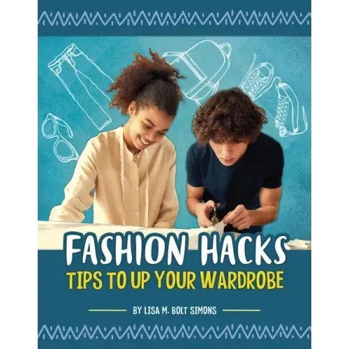 Fashion Hacks: Tips to Up Your Wardrobe