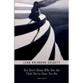 You Don't Know Who You Are until You've Gone Too Far: Short Stories