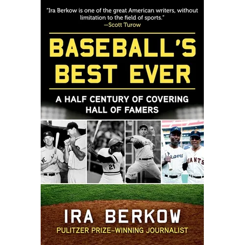 Baseball's Best Ever: A Half Century of Covering Hall of Famers