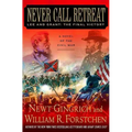 Never Call Retreat: Lee and Grant: The Final Victory