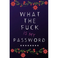 What the Fuck is my Password