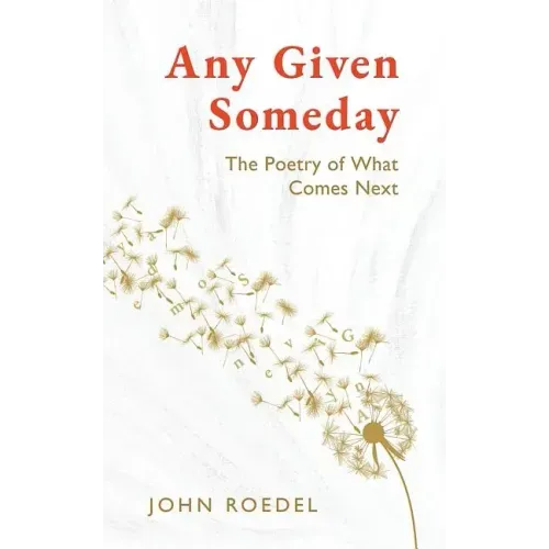 Any Given Someday: The Poetry of What Comes Next