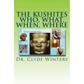 The Kushites Who, What, When, Where