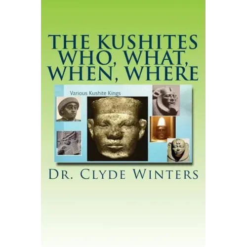 The Kushites Who, What, When, Where