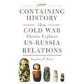 Containing History: How Cold War History Explains Us-Russia Relations