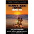 Training Athletes From The Inside Out: Yoga and Mindfulness Lesson Plans to Reduce Stress and Enhance Performance