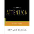 The Art of Attention: A Poet's Eye