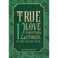 True Love: 12 Christmas Stories, My True Love Gave to Me
