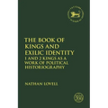 The Book of Kings and Exilic Identity: 1 and 2 Kings as a Work of Political Historiography
