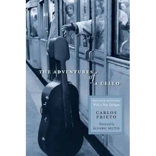 The Adventures of a Cello: Revised Edition, with a New Epilogue