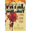 Fatal Holiday: A True Crime Story