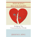 Managing Relationships: Bridging The Communication Divide