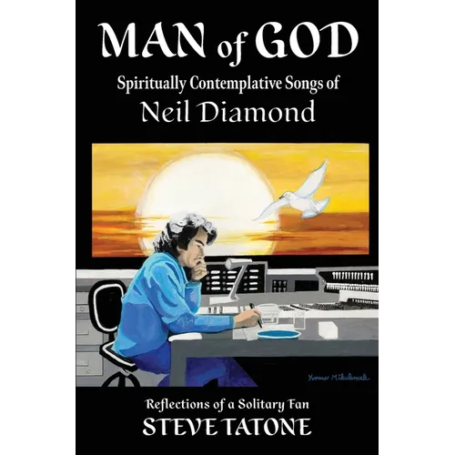 Man of God: Spiritually Contemplative Songs of Neil Diamond