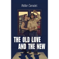 The Old Love and the New