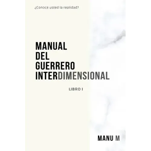 Manual del Guerrero Interdimensional, Libro 1